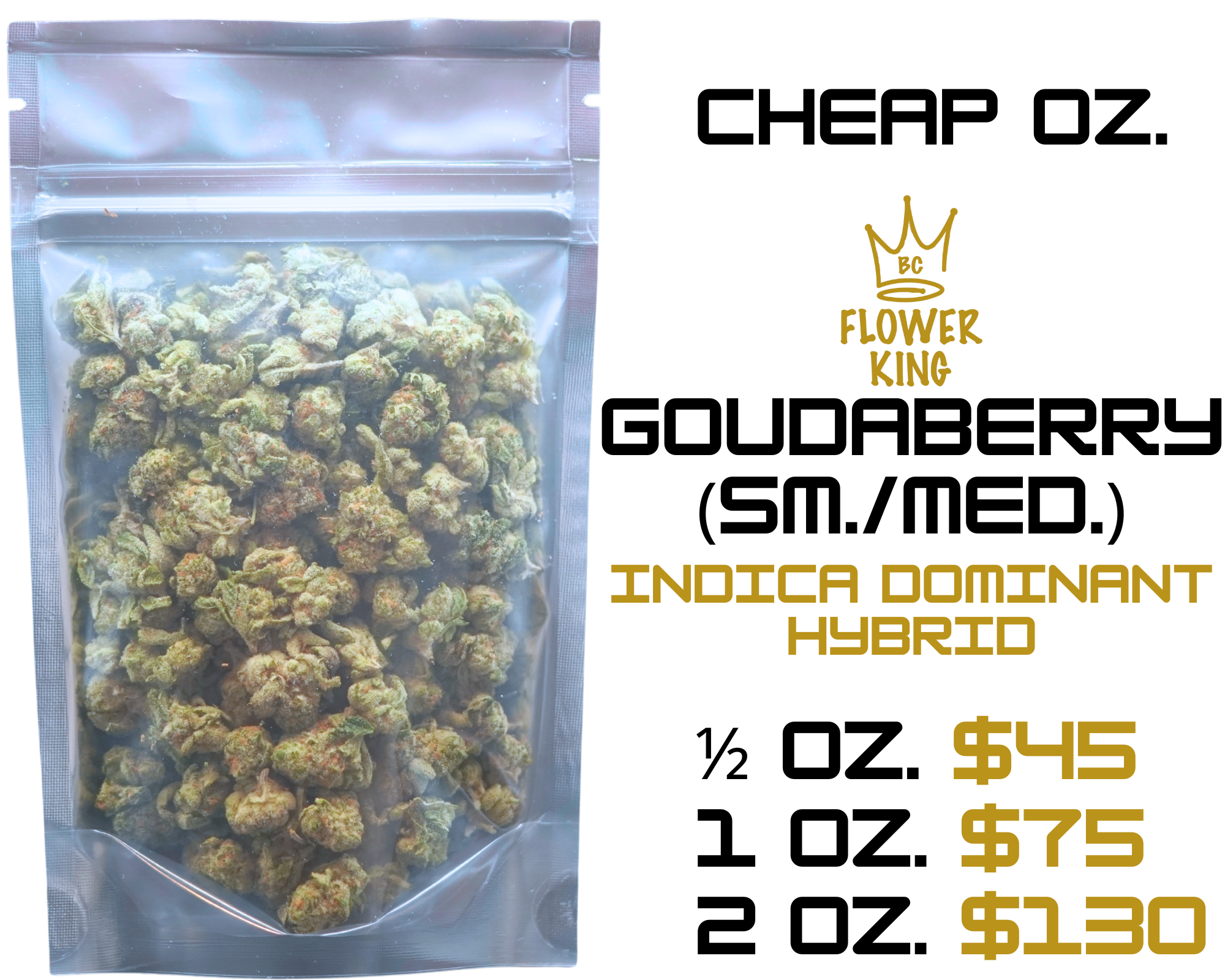 Cheap oz Goudaberry Sm. Med. AAA <br> GOUDABERRY (SM. / MED.) <br>  INDICA DOMINANT HYBRID - Image 1